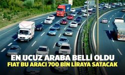 En ucuz araba belli oldu: FIAT bu aracı 700 bin liraya satacak