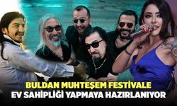 Buldan Muhteşem Festivale Ev Sahipliği Yapmaya Hazırlanıyor