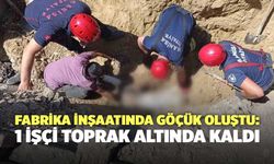 Fabrika İnşaatında Göçük Oluştu: 1 İşçi Toprak Altında Kaldı