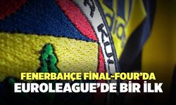 Fenerbahçe Final Four'da, EuroLeague'de Bir İlk Yaşandı