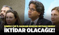 Denizli CHP İl Başkanı Horzum Meydan Okudu! İktidar Olacağız!