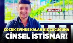 Çocuk Evinde Kalan Kız Çocuğuna Cinsel İstismar! Kendisi de Yurtta Büyümüş...