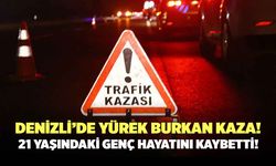 Denizli’de Yürek Burkan Kaza! 21 Yaşındaki Can Gözlükaya…