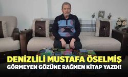 Denizlili Mustafa Öselmiş, Gözü Görmemesine Rağmen Kitap Yazdı!