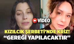 Kızılcık Şerbeti’nde Kriz! “Gereği Yapılacaktır”