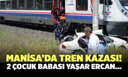 Manisa’da Tren Kazası! 2 Çocuk Babası Yaşar Ercan…