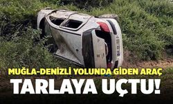 Muğla-Denizli Yolunda Seyir Halinde Olan Araç Tarlaya Uçtu!