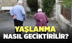 Nasıl Daha Geç Yaşlanılır?