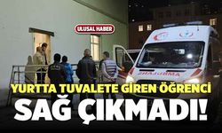 Yurtta Tuvalete Giren Üniversite Öğrencisi Sağ Çıkmadı