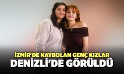 İzmir'de Kaybolan Genç Kızlar Denizli'de Görüldü