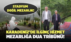 Karadeniz'de İlginç Hizmet! Mezarlığa Dua Tribünü!