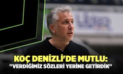 Koç Denizli'de Mutlu: ''Verdiğimiz Sözleri Yerine Getirdik''