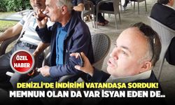 Denizli’de İndirimi Vatandaşa Sorduk; Memnun Olan da Var İsyan Eden de..