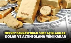 Merkez Bankası'ndan önce açıkladılar: Dolar ve altını olana yeni karar