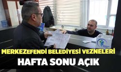 Merkezefendi Belediyesi Vezneleri  Hafta Sonu Açık