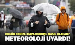 Bugün Denizli Hava Durumu Nasıl Olacak? Meteoroloji Uyardı!