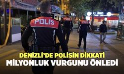 Denizli’de Polisin Dikkati Milyonluk Vurgunu Önledi