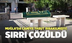 Muğla’da Camiye Bırakılan Tabutun Sırrı Çözüldü