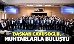 Başkan Çavuşoğlu, Muhtarlarla Buluştu