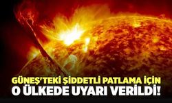 Güneş'teki Şiddetli Patlama İçin O Ülkede Uyarı Verildi!