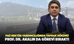 PAÜ Rektör Yardımcılığında Yaprak Dökümü Prof. Dr. Akalın da Görevi Bıraktı