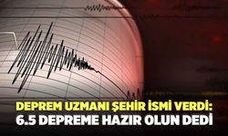 Şehir ismi verdi: Deprem uzmanı 6.5 depreme hazır olun dedi