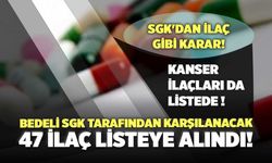 SGK'dan İlaç Gibi Karar! Bedeli SGK Tarafından karşılanacak 47 İlaç Listeye Alındı! Kanser İlaçları da Listede