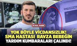 SMA Hastası  Ravza Bebeğin Yardım Kumbaraları Çalındı!