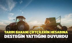 Tarım Bakanı Çiftçilerin Hesabına Desteğin Yattığını Duyurdu! İşte Detaylar...