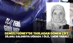 Tarladan Dönen Çift Silahlı Saldırıya Uğradı: 1 ölü, 1 ağır yaralı