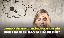 Unutkan Biriyseniz Tehlikede Olabilirsiniz: Unutkanlık Hastalığı Nedir?