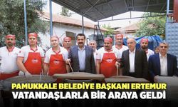 Pamukkale Belediye Başkanı Ertemur Vatandaşlarla Bir Araya Geldi