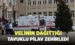 Velinin Dağıttığı Tavuklu Pilav Zehirledi