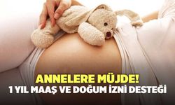 Annelere Müjde! 1 Yıl Maaş Ve Doğum İzni Desteği