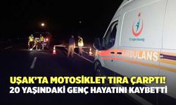 Uşak’ta Motosiklet Tıra Çarptı! 20 Yaşındaki Genç Hayatını Kaybetti