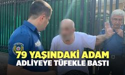 79 Yaşındaki Adam Adliyeye Tüfekle Geldi