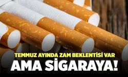 Temmuz Ayında Zam Beklentisi Var ama Sigaraya!