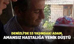 Denizli’de İmdat Akşit, Amansız Hastalığa Yenik Düştü