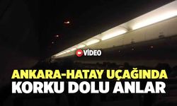 Ankara-Hatay Uçağında Korku Dolu Anlar