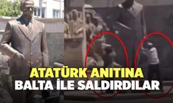 Atatürk Anıtına Balta İle Saldırdılar