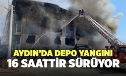 Aydın’da Depo Yangını 16 Saattir Sürüyor