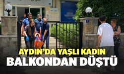 Aydın’da Yaşlı Kadın Balkondan Düştü