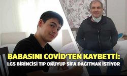 Babasını Covid'ten Kaybetti: LGS Birincisi Tıp Okuyup Şifa Dağıtmak İstiyor