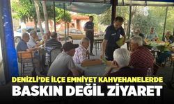 Denizli’de İlçe Emniyet Kahvehanelerde Baskın Değil Ziyaret