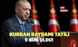 Kurban Bayramı Tatili 9 Gün Oldu!