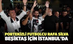 Portekizli Futbolcu Rafa Silva Beşiktaş için İstanbul'da