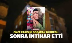 Önce Karısını Boğarak Öldürdü, Sonra İntihar Etti