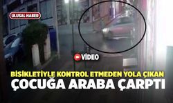 Bisikletiyle Kontrol Etmeden Yola Çıkan Çocuğa Araba Çarptı