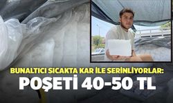 Bunaltıcı Sıcakta Kar İle Serinliyorlar: Poşeti 40-50 TL