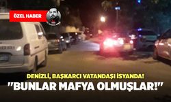 Denizli, Başkarcı Vatandaşı İsyanda! "Bunlar Mafya Olmuşlar!"